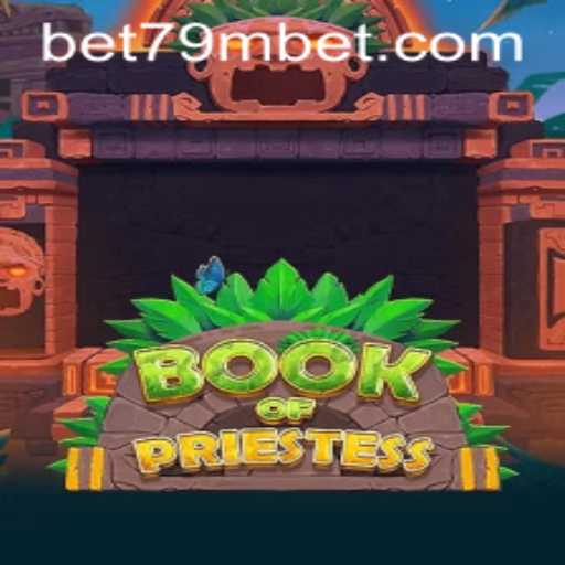 Book of Priestess: Unraveling the Mystical Adventure with Bet79m